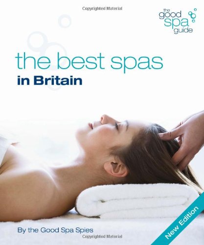 The Good Spa Guide 2010: The Best Spas in Britain (9780955890819) by McGrail, Anna