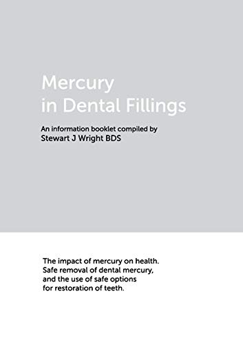 Stock image for Mercury in Dental Fillings The Impact of Mercury on Health Safe Removal of Dental Mercury, and the Use of Safe Options for Restoration of Teeth for sale by PBShop.store US
