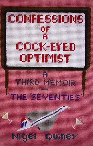 Stock image for Confessions of a Cock-Eyed Optimist (The Third Memoir- The Seventies) for sale by AwesomeBooks