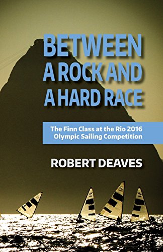 Imagen de archivo de Between a Rock and a Hard Race: The Finn Class at the Rio 2016 Olympic Sailing Competition a la venta por WorldofBooks