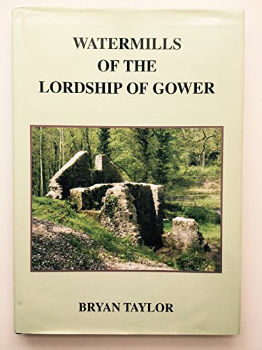 Beispielbild fr Watermills of the Lordship of Gower zum Verkauf von WorldofBooks