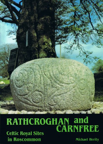 Stock image for Rathcroghan and Carnfree - Celtic Royal Sites in Roscommon for sale by The Secret Book and Record Store