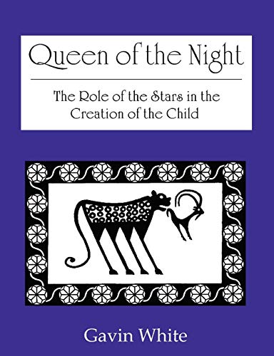 Beispielbild fr Queen of the Night. the Role of the Stars in the Creation of the Child zum Verkauf von WeBuyBooks