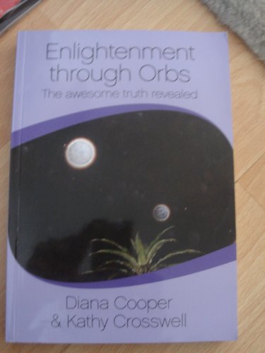 Beispielbild fr Enlightenment Through Orbs: The Awesome Truth Revealed zum Verkauf von WorldofBooks