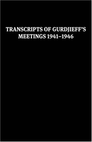 9780955909047: Transcripts of Gurdjieff's Meetings 1941-1946