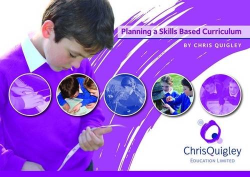 Planning a Skills Based Curriculum (9780955909504) by Quigley, Chris