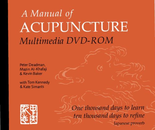 A Manual of Acupuncture Multimedia: One Thousand Days to Learn Ten Thousand Days to Refine (Japanese Proverb): 12 (9780955909610) by Deadman, Peter; Al-Khafaji, Mazin; Baker, Kevin; Kennedy, Tom; Simants, Kate