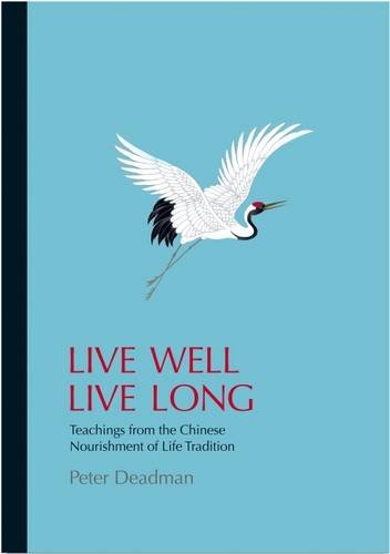 Beispielbild fr Live Well Live Long: Teachings from the Chinese Nourishment of Life Tradition and Modern Research zum Verkauf von medimops