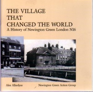 9780955912009: The Village That Changed the World - A History of Stoke Newington Green London N16