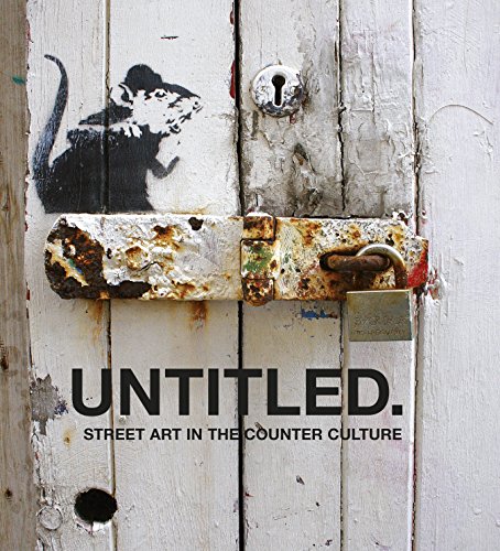 Beispielbild fr Untitled. Street Art in the Counter Culture zum Verkauf von Goodwill