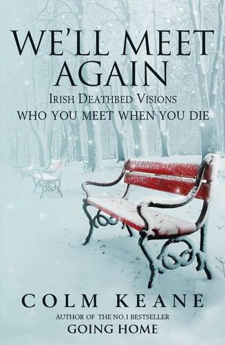 Beispielbild fr We'll Meet Again: Irish Deathbed Visions - Who You Meet When You Die zum Verkauf von WorldofBooks