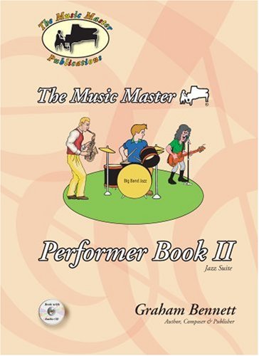 The Music Master Performer Bk II: Jazz Suite: Bk. 2 (The Music Master Performer: Jazz Suite) (9780955918414) by Graham Bennett