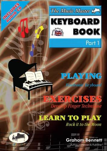 The Music Master Keyboard Book: Pt. 1 (Premium Books) (9780955918483) by Graham Bennett