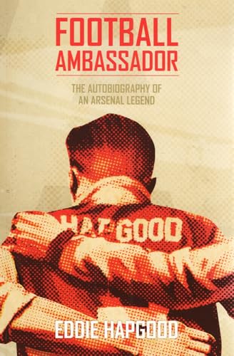 Beispielbild fr Football Ambassador: The Autobiography of an Arsenal Legend zum Verkauf von ThriftBooks-Dallas