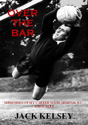 Imagen de archivo de Over the Bar: Memories of My Career with Arsenal FC and Wales a la venta por AwesomeBooks