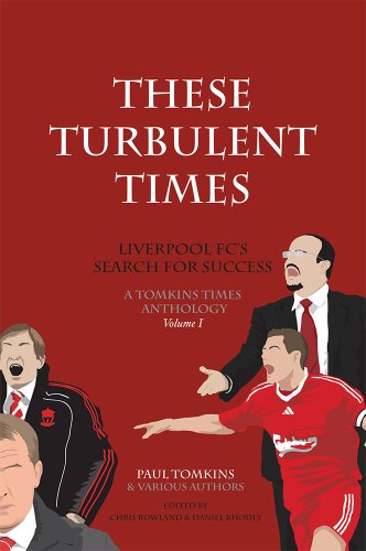 Stock image for These Turbulent Times: Liverpool FC's Search for Success for sale by WorldofBooks