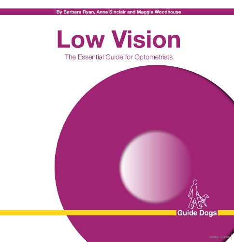 Low Vision: The Essential Guide for Optometrists (9780955926815) by Barbara Ryan; Maggie Woodhouse; Anne Sinclair