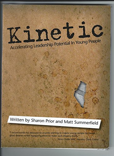 9780955927706: Kinetic: Accelerating Leadership Potential in Young People