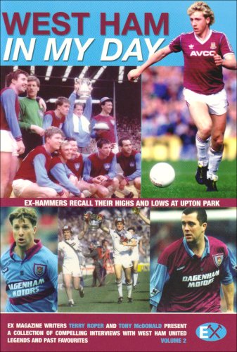 Stock image for West Ham United: In My Day: Vol. 2: Exclusive Interviews with Ex-Players on What Playing for the Hammers Was Really Like for sale by Brit Books