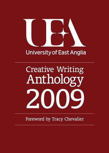 Imagen de archivo de UEA Creative Writing Anthology 2009 Prose UEA Creative Writing Anthology Prose Fiction, Lifewriting and Scriptwriting a la venta por PBShop.store US