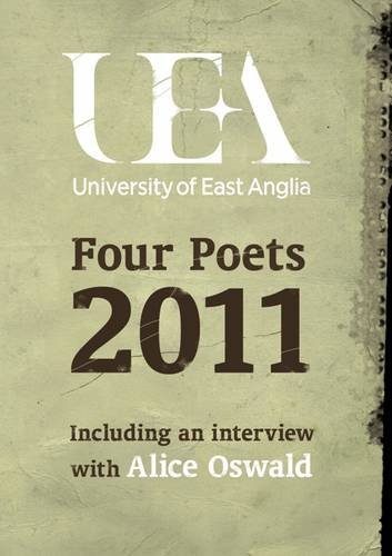 9780955939990: UEA Creative Writing: Four Poets 2011 (Four Poets: UEA Poetry)