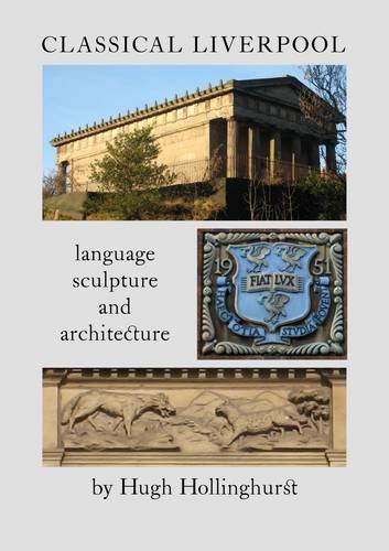 Stock image for Classical Liverpool: Language, Sculpture and Architecture for sale by WorldofBooks