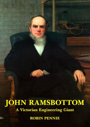 John Ramsbottom, A Victorian Engineering Giant