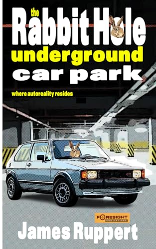 Stock image for Rabbit Hole Underground Car Park for sale by GF Books, Inc.