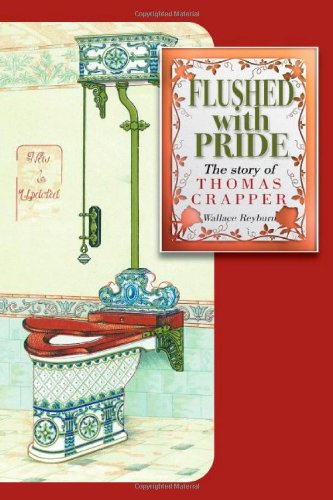 Stock image for Flushed with Pride: The Story of Thomas Crapper for sale by WorldofBooks