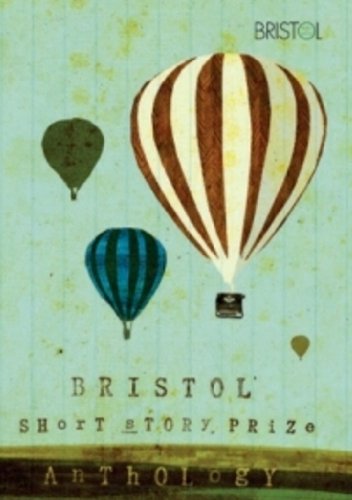 Beispielbild fr Bristol Short Story Prize Anthology Vol 1 zum Verkauf von Reuseabook