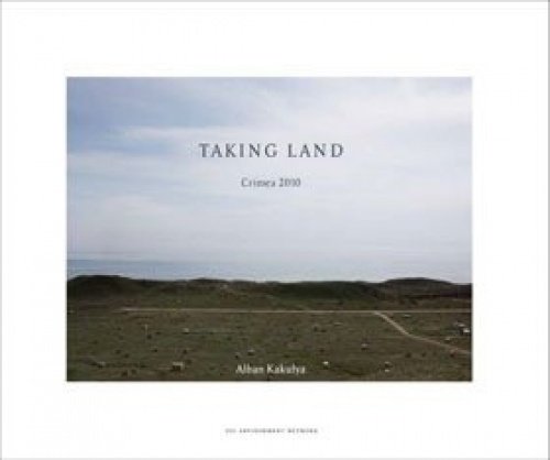 9780955958069: Taking Land: Crimea 2010