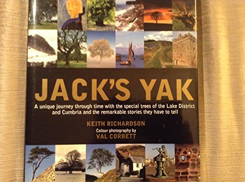 9780955964022: Jack's Yak: A Unique Journey Through Time with the Special Trees of the Lake District and Cumbria and the Remarkable Stories They Have to Tell