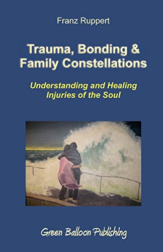 Beispielbild fr Trauma, Bonding & Family Constellations zum Verkauf von WorldofBooks