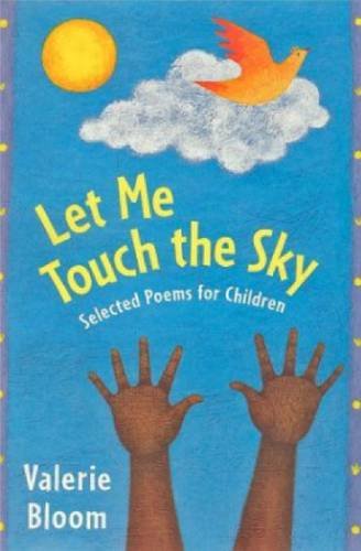 Stock image for Let Me Touch the Sky: Selected Poems for Children for sale by AwesomeBooks
