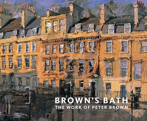 Imagen de archivo de BROWN'S BATH : THE WORK OF PETER BROWN a la venta por Camilla's Bookshop