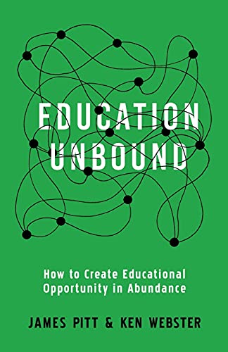 Beispielbild fr Education Unbound: How to Create Educational Opportunity in Abundance zum Verkauf von Greener Books