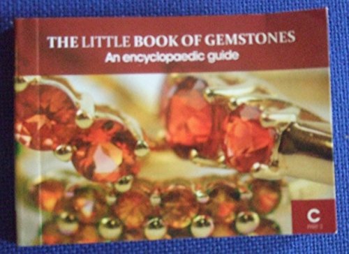 Stock image for The Little Book of Gemstones - An encyclopaedic guide - C Part 2 for sale by WorldofBooks