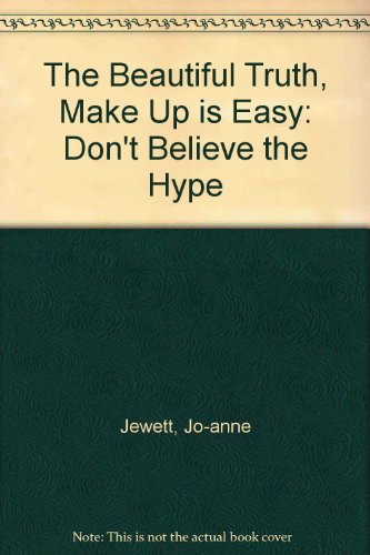 Beispielbild fr The Beautiful Truth, Make Up is Easy: Don't Believe the Hype zum Verkauf von WorldofBooks