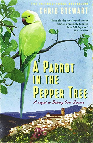 Stock image for A Parrot in the Pepper Tree: A Sequel to Driving over Lemons (The Lemons Trilogy) for sale by WorldofBooks