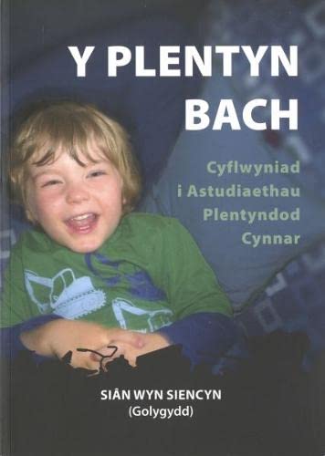 Stock image for Plentyn Bach, Y - Cyflwyniad i Astudiaethau Plentyndod Cynnar for sale by WorldofBooks
