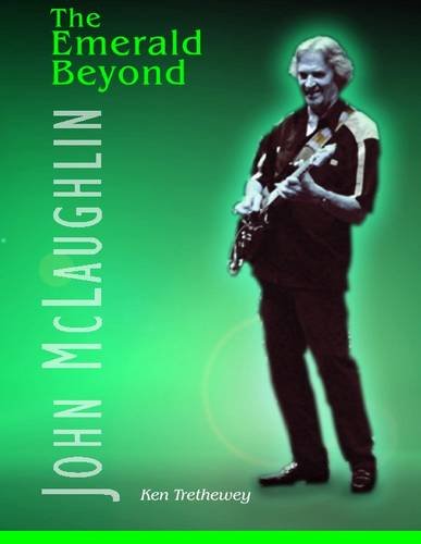 John McLaughlin: The Emerald Beyond (9780956008305) by Kenneth Trethewey