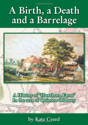 Stock image for A Birth, a Death and a Barrelage: A History of "Hawthorn Farm" in the Area of Quinton, Oldbury for sale by WorldofBooks