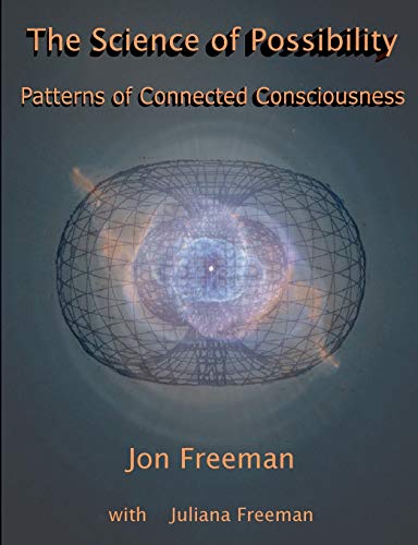 Beispielbild fr The Science of Possibility: Patterns of Connected Consciousness zum Verkauf von AwesomeBooks