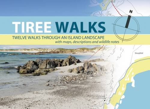 Stock image for Tiree Walks: Twelve Walks Through an Island Landscape for sale by AwesomeBooks