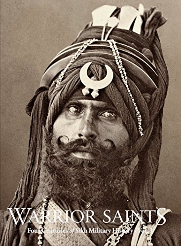 9780956016850: Warrior Saints: Four Centuries of Sikh Military History (Volume 1)