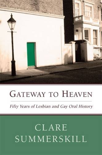Beispielbild fr Gateway to Heaven: Fifty Years of Lesbian and Gay Oral History zum Verkauf von WorldofBooks