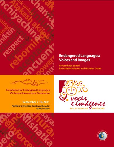 Beispielbild fr Endangered Languages: Voices and Images (FEL XV): Voces e Imagenes de las Lenguas en Peligro (PUCE I) (Proceedings of the Foundation for Endangered Languages) zum Verkauf von Great Matter Books