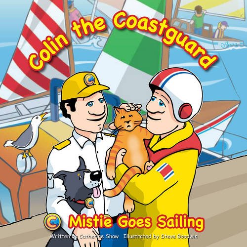 Stock image for Colin the Coastguard: Mistie Goes Sailing for sale by WorldofBooks