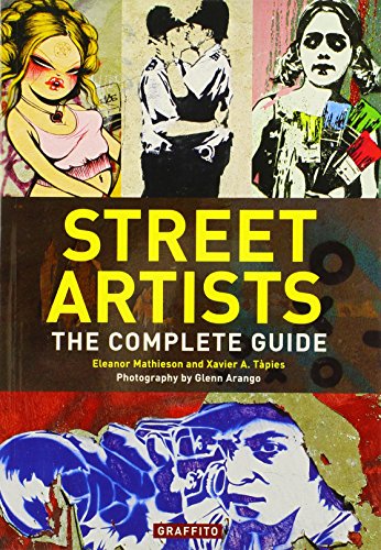 Beispielbild fr Street Artists : The Complete Guide zum Verkauf von Better World Books