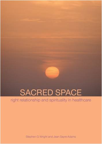 Stock image for Sacred Space: Right Relationship and Spirituality in Healthcare for sale by AwesomeBooks
